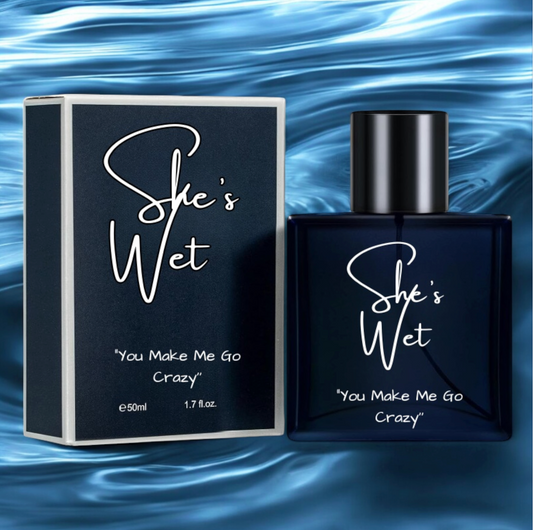 She's wet- Aphrodisiac cologne