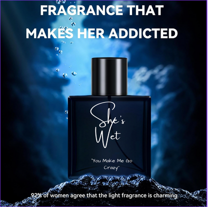 She's wet- Aphrodisiac cologne